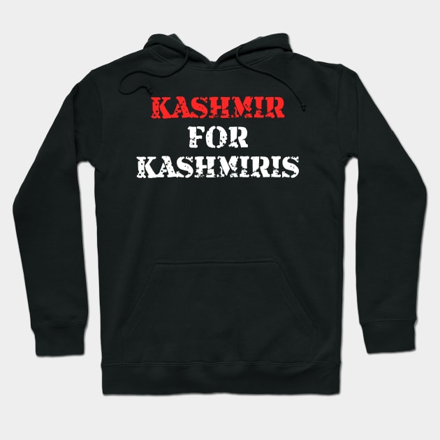 Kashmir For Kashmiris - Go India Go Fight For Freedom Hoodie by mangobanana